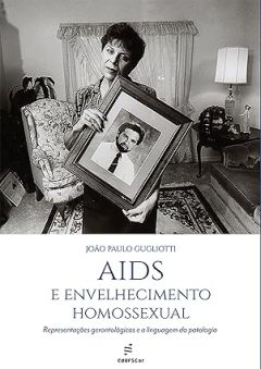 AIDS e envelhecimento homossexual - representações gerontológicas e a linguagem da patologia