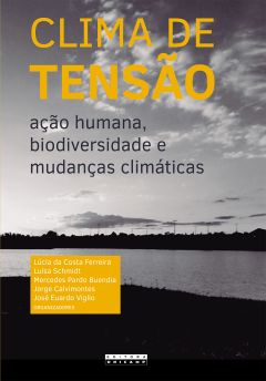 Clima de tensão - Ação humana, biodiversidade e mudanças climáticas