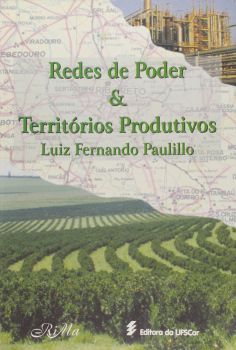 Redes de poder & territórios produtivos