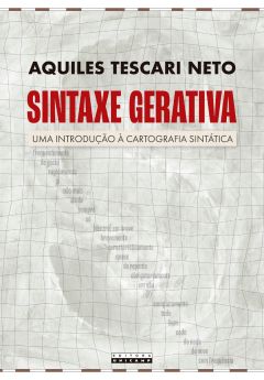 SINTAXE GERATIVA - UMA INTRODUÇÃO À CARTOGRAFIA SINTÁTICA