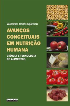 AVANÇOS CONCEITUAIS EM NUTRIÇÃO HUMANA - CIÊNCIA E TECNOLOGIA DE ALIMENTOS