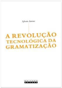 A Revolução Tecnológica da Gramatização