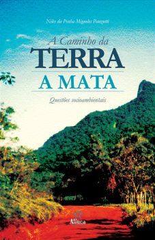 A Caminho da Terra: a mata - questões socioambientais da Mata Atlântica