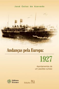 Andanças pela Europa: 1927 - Apontamentos de um paulista curioso
