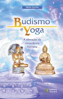 Budismo e Yoga: a elevação da consciência humana