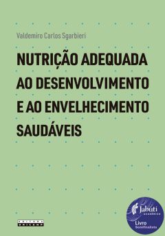 NUTRIÇÃO ADEQUADA AO DESENVOLVIMENTO E AO ENVELHECIMENTO SAUDÁVEIS