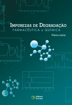 Impurezas de Degradação: Farmacêutica e Química