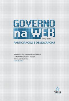 Governo na Web: participação e democracia? (Volume 1)