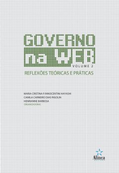 Governo na Web: reflexões teóricas e práticas (Volume 2)