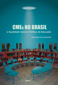 CMEs no Brasil: qualidade social e política da educação