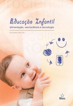 Educação Infantil: alimentação, neurociência e tecnologia