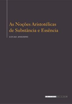 As noções aristotélicas de substância e essência: o livro VII da Metafísica de Aristóteles
