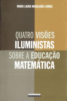 Quatro visões iluministas sobre a educação matemática: Diderot, D’Alembert, Condillac e Condorcet