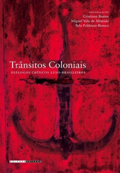 Trânsitos coloniais: diálogos críticos luso-brasileiros