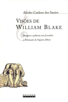 Visões de William Blake: imagens e palavras em Jerusalém a Emanação do Gigante Albion