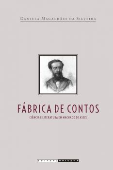 Fábrica de contos: ciência e literatura em Machado de Assis