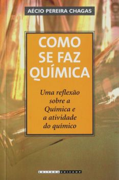 Como se faz Química: uma reflexão sobre a Química e a atividade do químico