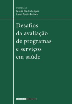 Desafios da avaliação de programas e serviços em saúde: novas tendências e questões emergentes