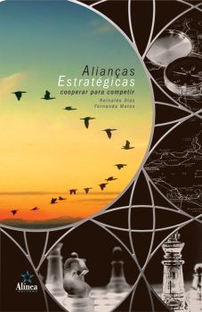 Alianças Estratégicas: cooperar para competir