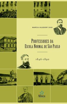 Professores da Escola Normal de São Paulo (1846-1890): uma história não escrita