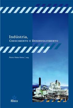 Indústria, Crescimento e Desenvolvimento