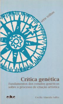 Crítica Genética: fundamentos dos estudos genéticos sobre o processo de criação artística