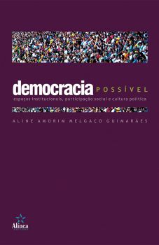 Democracia Possível: espaços institucionais, participação social e cultura política