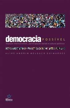 Democracia Possível: espaços institucionais, participação social e cultura política