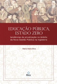 Educação Pública, Estado Zero: tendências de privatização no âmbito da Nova Gestão Pública na Inglaterra