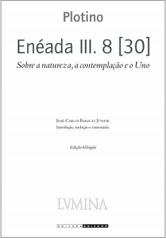 Enéada III. 8 [30] - Sobre a natureza, a contemplação e o Uno