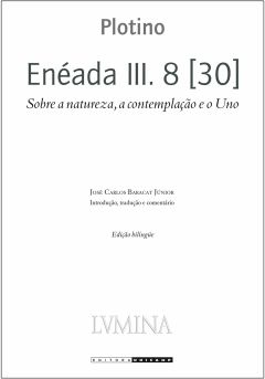 Enéada III. 8 [30] - Sobre a natureza, a contemplação e o Uno