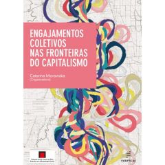 Engajamentos coletivos nas fronteiras do capitalismo