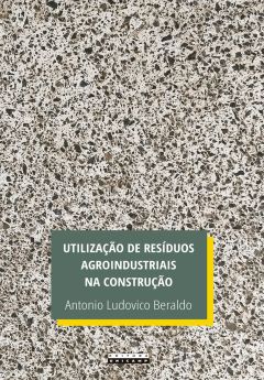 UTILIZAÇÃO DE RESÍDUOS AGROINDUSTRIAIS NA CONSTRUÇÃO