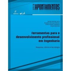 Ferramentas para o desenvolvimento profissional em engenharia: pesquisa, ciência e tecnologia