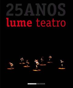 Lume Teatro: 25 anos