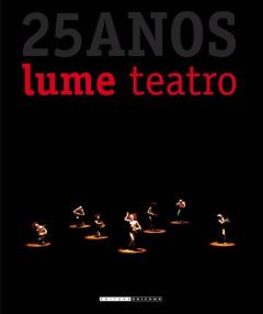 Lume Teatro: 25 anos