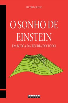 O Sonho de Einstein: em busca da teoria do todo