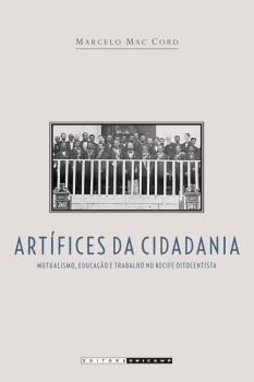 Artífices da Cidadania: mutualismo, Educação e trabalho no recife oitocentista