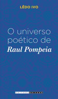 O universo poético de Raul Pompeia