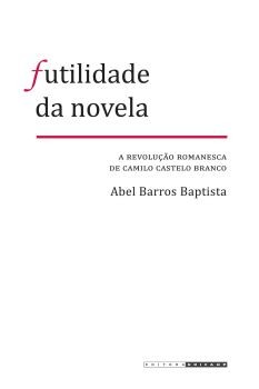 Futilidade da Novela: a revolução romanesca de Camilo Castelo Branco