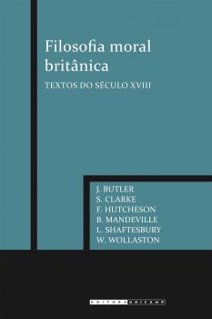 Filosofia moral britânica: textos do século XVIII