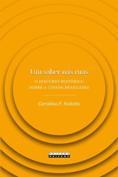 Um Saber nas ruas: o discurso histórico sobre a cidade brasileira