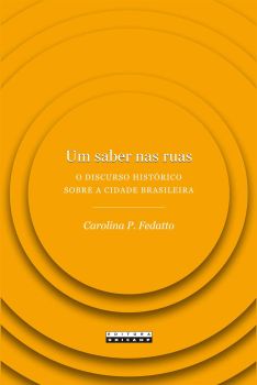 Um Saber nas ruas: o discurso histórico sobre a cidade brasileira