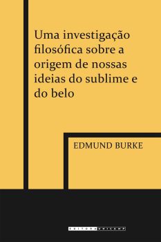 Uma investigação filosófica sobre a origem de nossas ideias do sublime e do belo