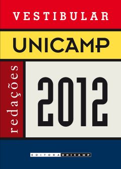 Redações do Vestibular Unicamp – Ano 2012