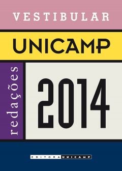 Redações do Vestibular Unicamp – Ano 2014