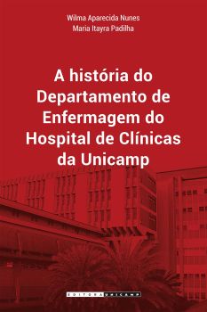 A História do Departamento de Enfermagem do Hospital de Clínicas da Unicamp