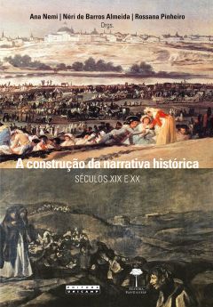 A construção da narrativa histórica - Séculos XIX e XX