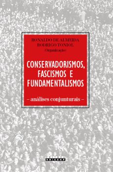 Conservadorismos, fascismos e fundamentalismos Análises conjunturais