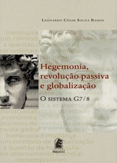 Hegemonia, revolução passiva e globalização: o sistema G7 / 8